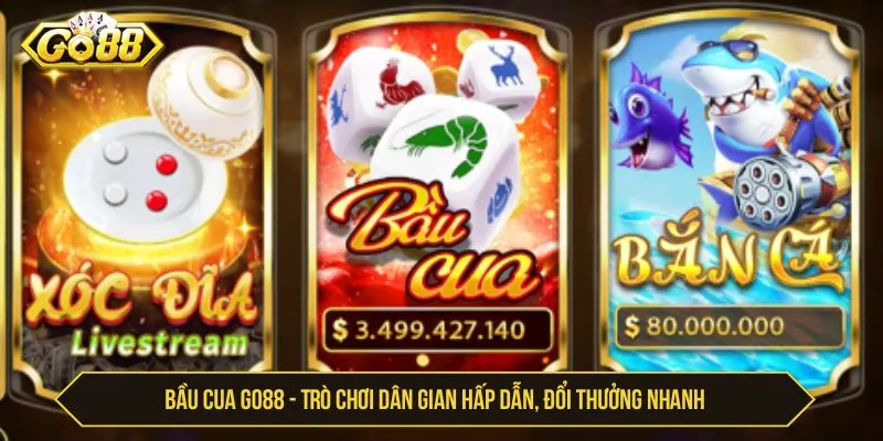 Cược Bầu Cua GO88 Dân Gian Hấp Dẫn, Đổi Thưởng Nhanh Bầu Cua GO88
