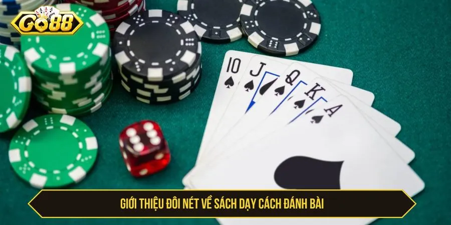 Sách Dạy Đánh Bài GO88 Với Mẹo Thắng Lớn Cho Người Mới Giới thiệu đôi nét về sách dạy cách đánh bài