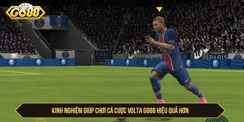 Cược Volta GO88 Sảnh Game Đối Kháng Hấp Dẫn Nhất Tham khảo kinh nghiệm chơi Volta từ cao thủ