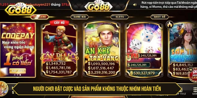 GO88 Có Hoàn Tiền Không? Điều Kiện Và Cơ Chế Khuyến Mãi Có thể bet thủ đặt cược vào sản phẩm không thuộc nhóm áp dụng hoàn tiền